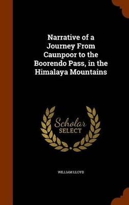 Book cover for Narrative of a Journey from Caunpoor to the Boorendo Pass, in the Himalaya Mountains