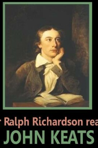 Cover of Ralph Richardson Reads John Keats