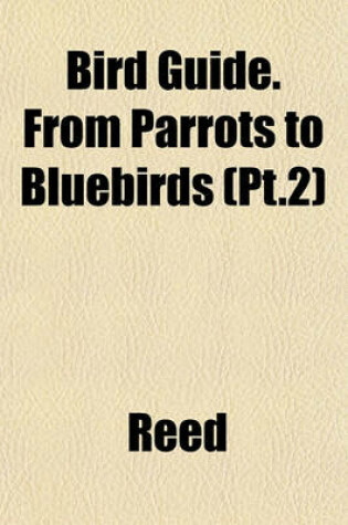 Cover of Bird Guide. from Parrots to Bluebirds (PT.2)