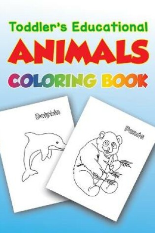 Cover of Toddler's Educational Animals Coloring Book