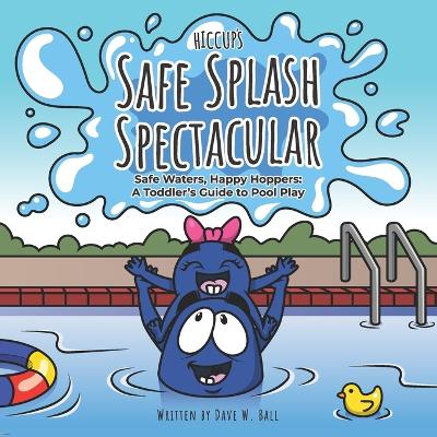 Book cover for Hiccup's Safe Splash Spectacular