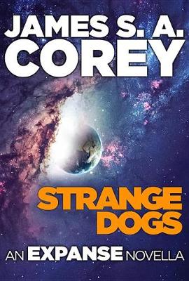 Strange Dogs by James S. A. Corey
