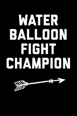 Book cover for Water Balloon Fight Champion