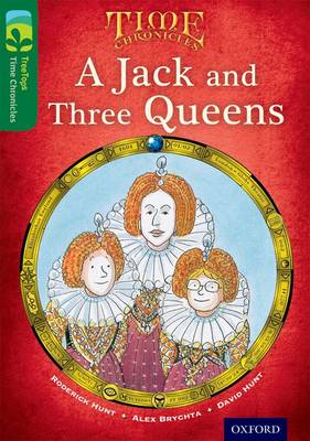 Book cover for Oxford Reading Tree TreeTops Time Chronicles: Level 12: A Jack And Three Queens