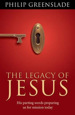 Book cover for The Legacy of Jesus His Parting Words Preparing Us for Mission Today