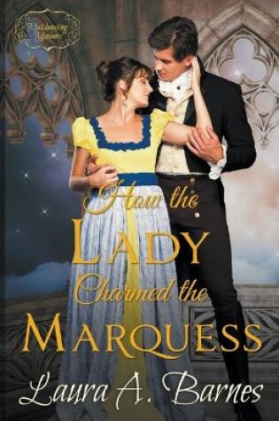 Cover of How the Lady Charmed the Marquess