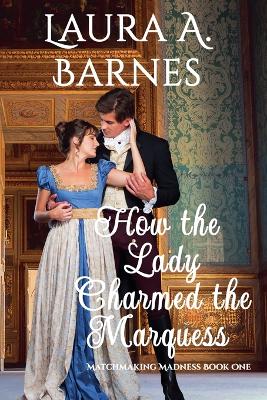 Book cover for How the Lady Charmed the Marquess