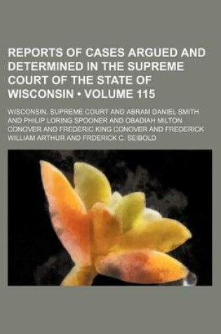 Cover of Reports of Cases Argued and Determined in the Supreme Court of the State of Wisconsin (Volume 115)