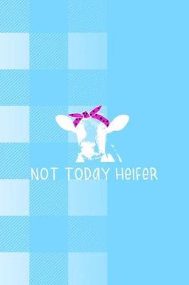 Book cover for Not Today Heifer