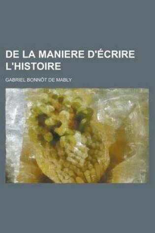 Cover of de La Maniere D'Ecrire L'Histoire