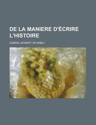 Book cover for de La Maniere D'Ecrire L'Histoire