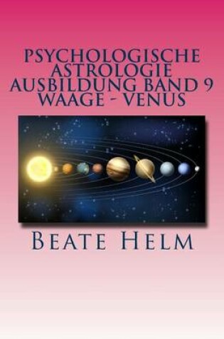 Cover of Psychologische Astrologie - Ausbildung Band 9 - Waage - Venus