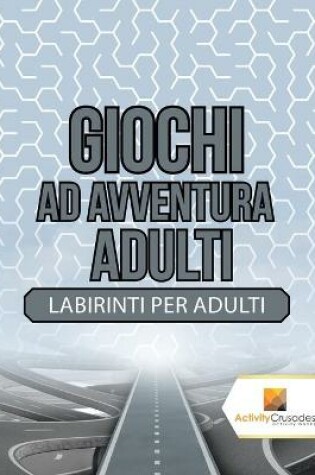 Cover of Giochi Ad Avventura Adulti