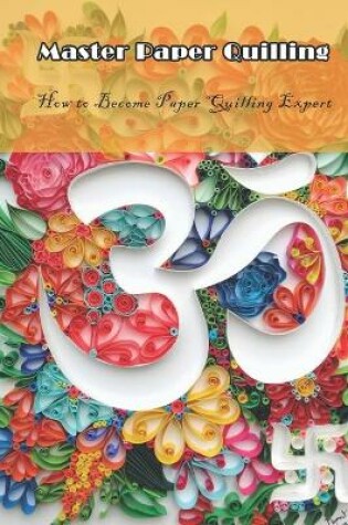 Cover of Master Paper Quilling