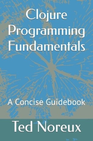 Cover of Clojure Programming Fundamentals