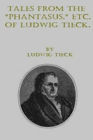 Cover of Tales From the "Phantasus," Etc. of Ludwig Tieck.