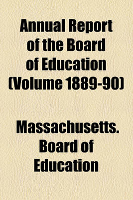 Book cover for Annual Report of the Board of Education (Volume 1889-90)