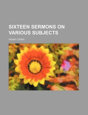 Book cover for Sixteen Sermons on Various Subjects