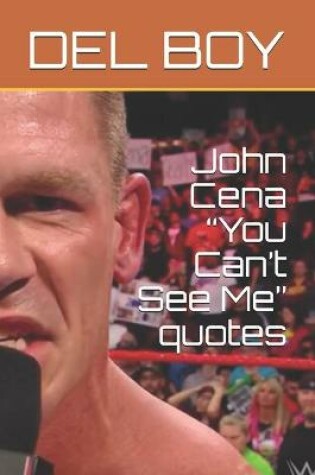 Cover of John Cena You Can't See Me quotes