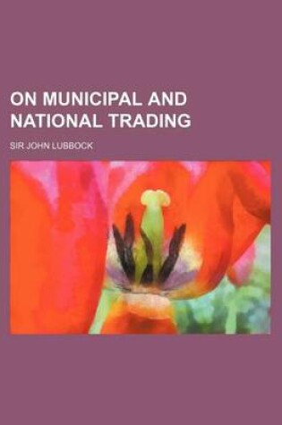 Cover of On Municipal and National Trading