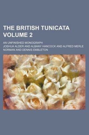 Cover of The British Tunicata Volume 2; An Unfinished Monograph