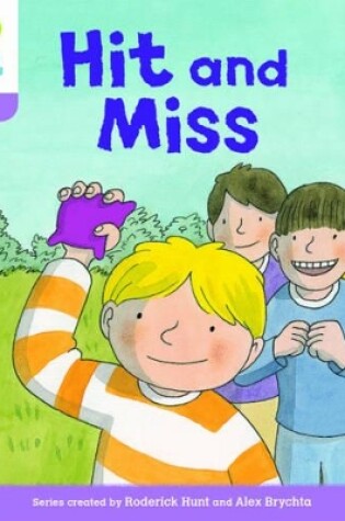 Cover of Oxford Reading Tree Biff, Chip and Kipper Stories Decode and Develop: Level 1+: Hit and Miss