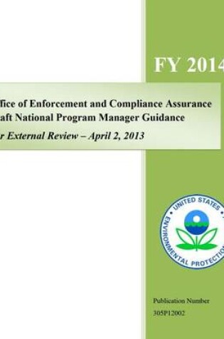 Cover of Office of Enforcement and Compliance Assurance Draft National Program Guidance, For External Review - April 2, 2013