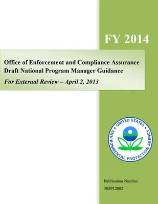 Book cover for Office of Enforcement and Compliance Assurance Draft National Program Guidance, For External Review - April 2, 2013