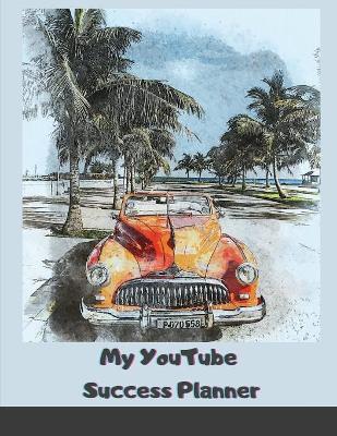 Book cover for My YouTube Success Planner