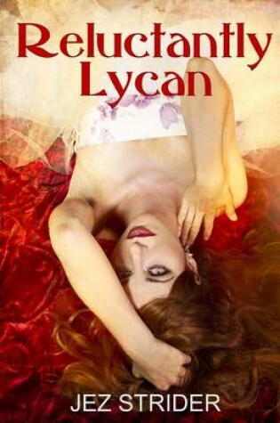 Cover of Reluctantly Lycan