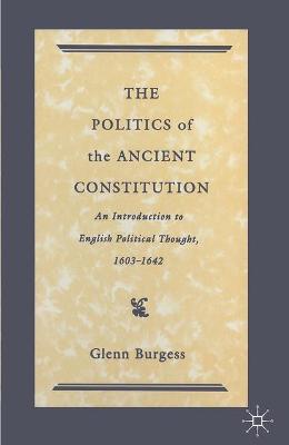 Book cover for The Politics of the Ancient Constitution