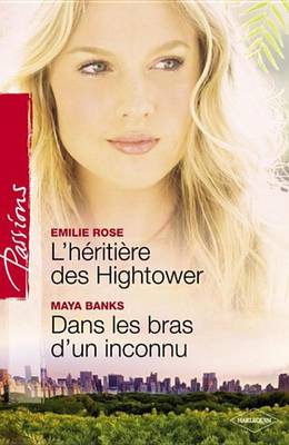 Book cover for L'Heritiere Des Hightower - Dans Les Bras D'Un Inconnu (Harlequin Passions)
