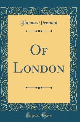 Cover of Of London (Classic Reprint)