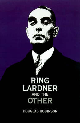 Book cover for Ring Lardner and the Other