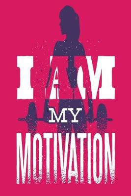 Book cover for I Am My Motivation