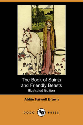 Book cover for The Book of Saints and Friendly Beasts (Illustrated Edition) (Dodo Press)