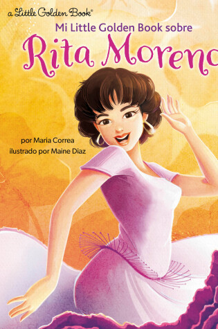 Cover of Mi Little Golden Book sobre Rita Moreno (Rita Moreno: A Little Golden Book Biography Spanish Edition)