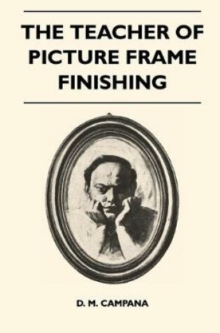 Cover of The Teacher of Picture Frame Finishing