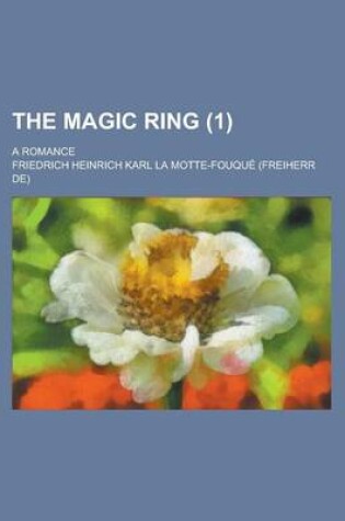 Cover of The Magic Ring; A Romance (1)