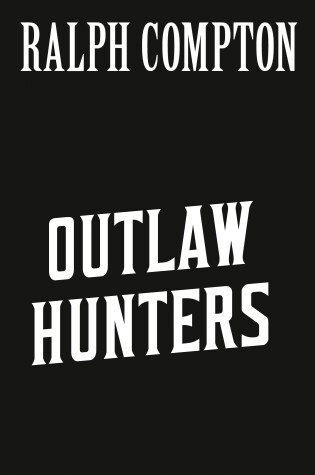 Cover of Ralph Compton The Outlaw Hunters