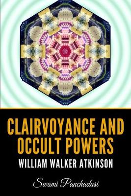 Book cover for Clairvoyance and Occult Powers - William Walker Atkinson