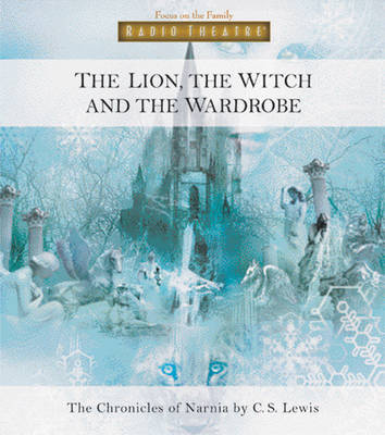 Book cover for Lion the Witch & the Wardrobe (CD Audio)