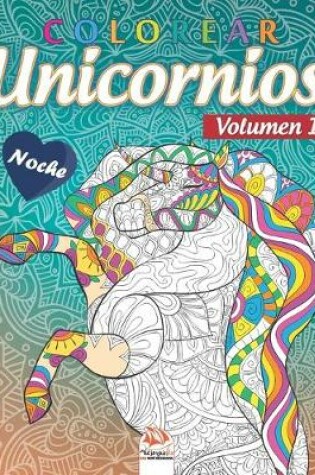 Cover of colorear unicornios 1 - Noche