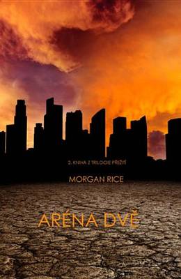 Book cover for Arena Dve (2. Kniha Z Trilogie Preziti)