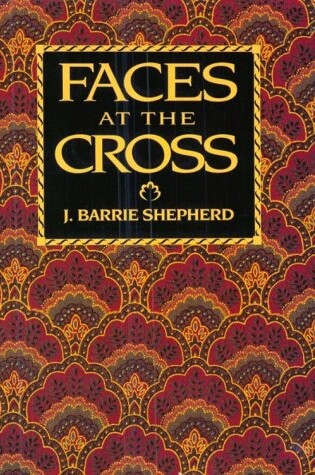 Cover of Faces at the Cross: a Lent and Easter Collection of Poetry and Prose