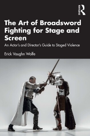 Cover of The Art of Broadsword Fighting for Stage and Screen