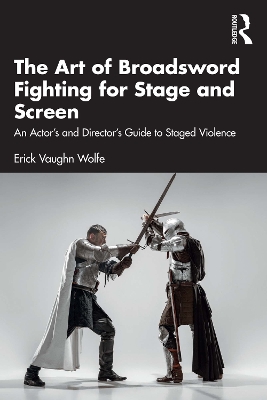 Book cover for The Art of Broadsword Fighting for Stage and Screen