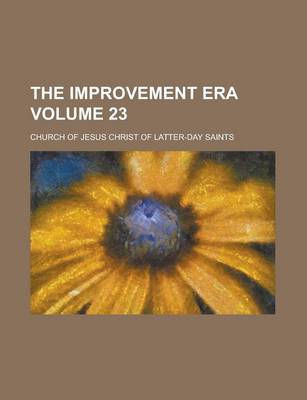 Book cover for The Improvement Era Volume 23