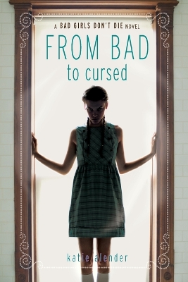 From Bad to Cursed by Katie Alender