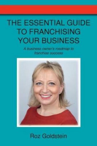 Cover of The Essential Guide to Franchising Your Business